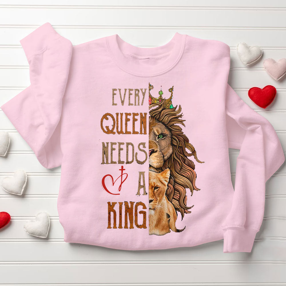 Every King Needs A Queen Every Queen Needs A King Christian Lion Couple Sweatshirt