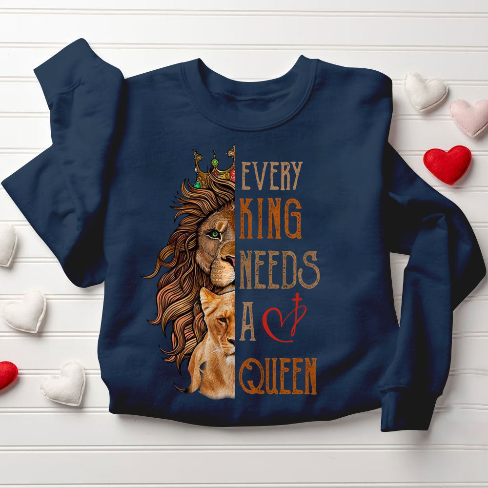 Every King Needs A Queen Every Queen Needs A King Christian Lion Couple Sweatshirt