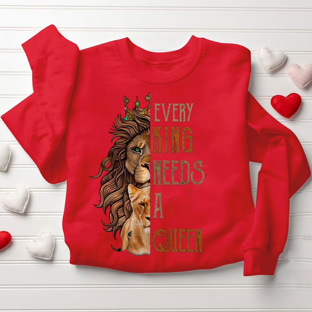 Every King Needs A Queen Every Queen Needs A King Christian Lion Couple Sweatshirt
