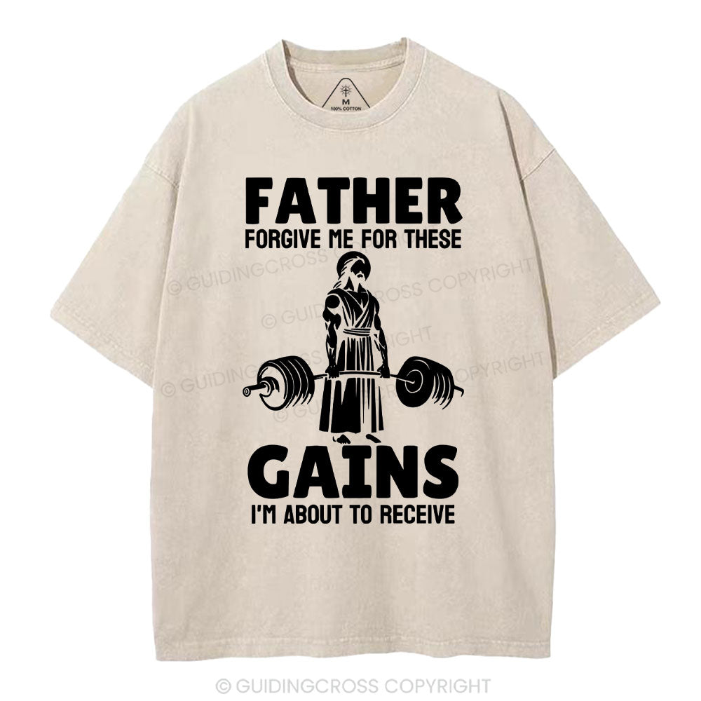 Father Forgiven Me For These Gains Christian Washed T-Shirt