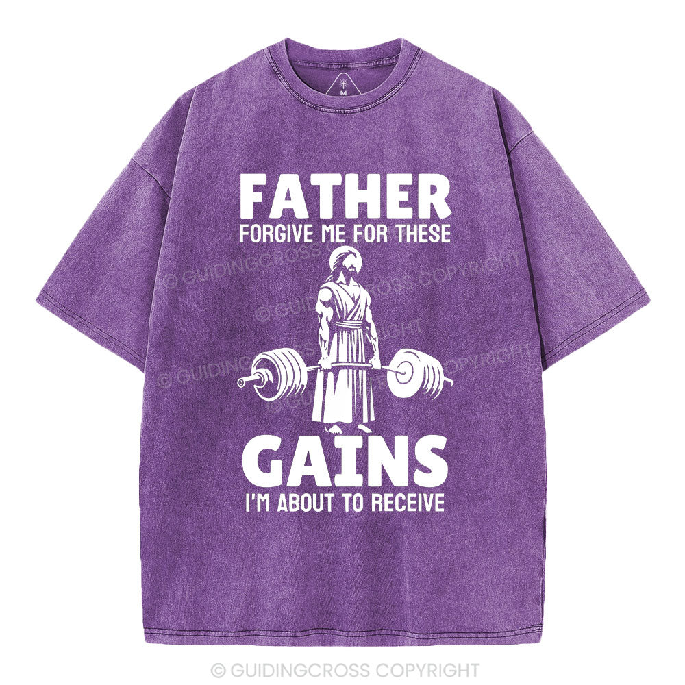 Father Forgiven Me For These Gains Christian Washed T-Shirt