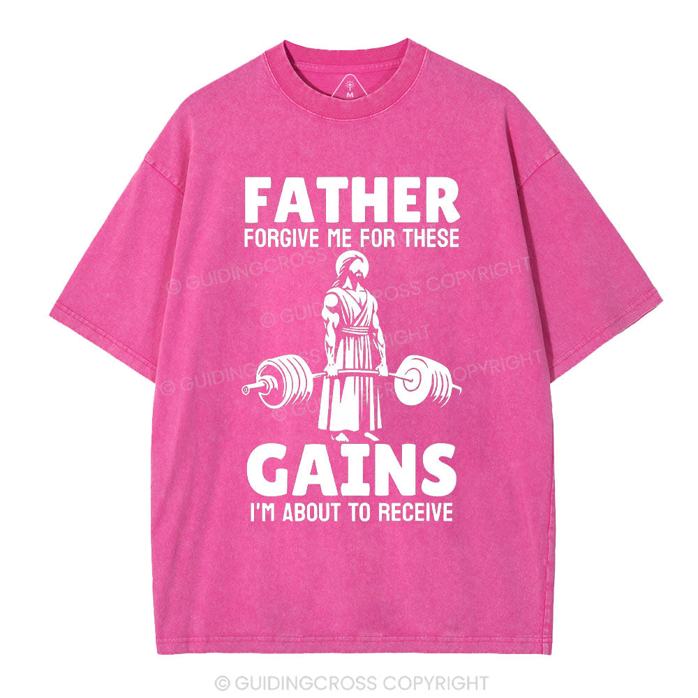 Father Forgiven Me For These Gains Christian Washed T-Shirt