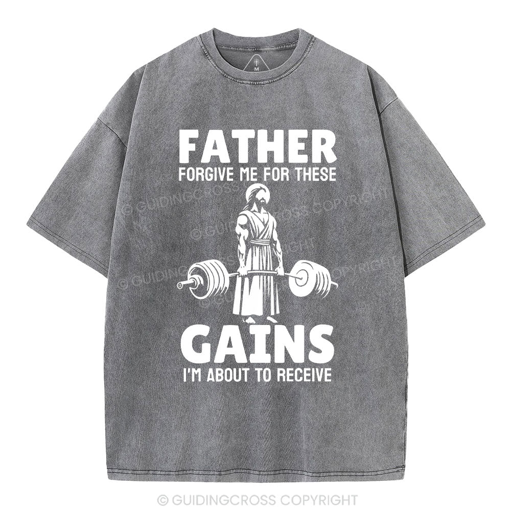 Father Forgiven Me For These Gains Christian Washed T-Shirt