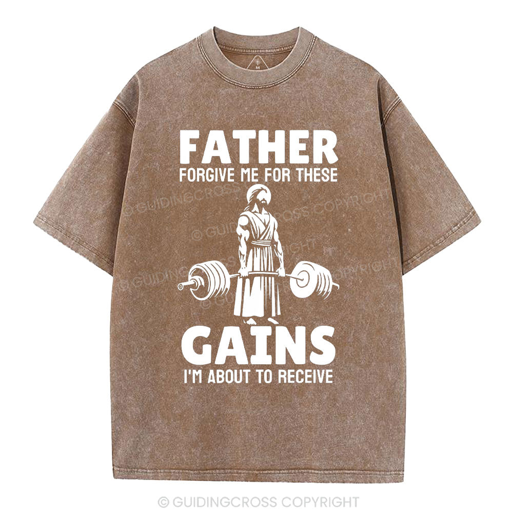 Father Forgiven Me For These Gains Christian Washed T-Shirt