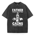 Father Forgiven Me For These Gains Christian Washed T-Shirt