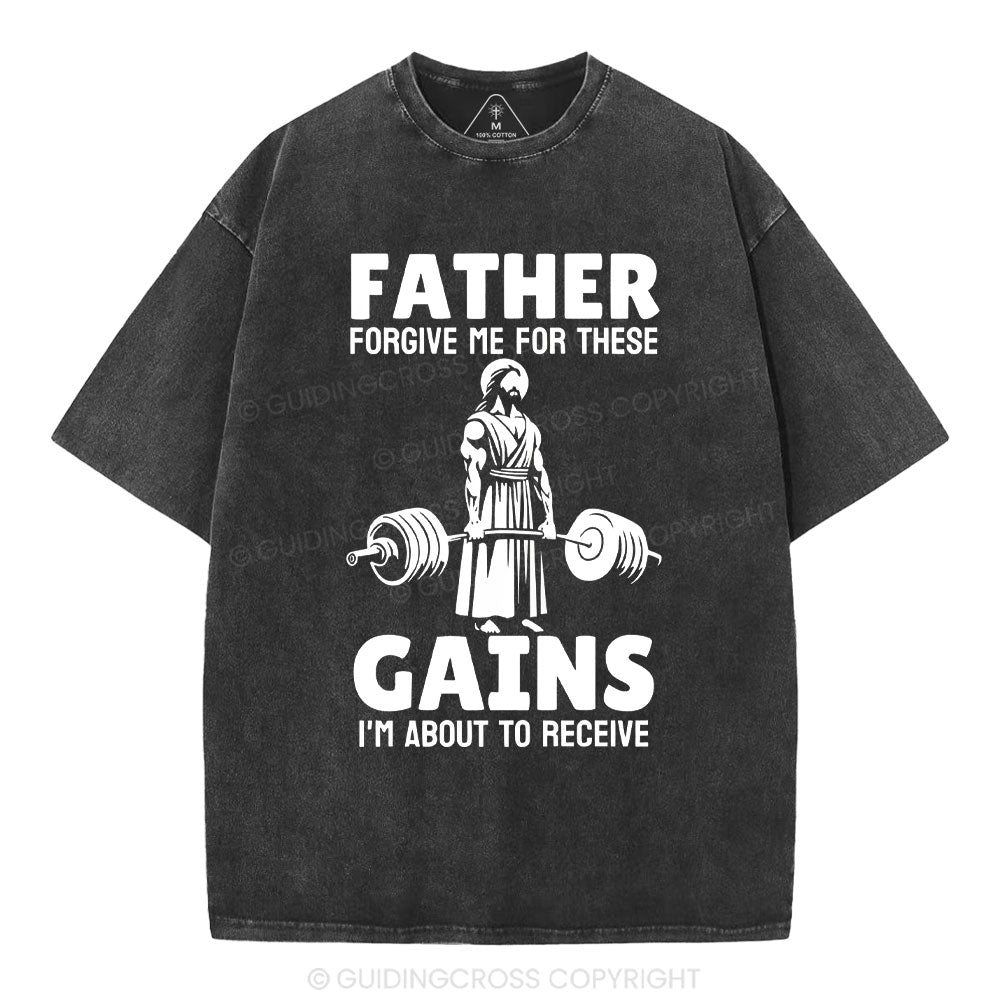 Father Forgiven Me For These Gains Christian Washed T-Shirt