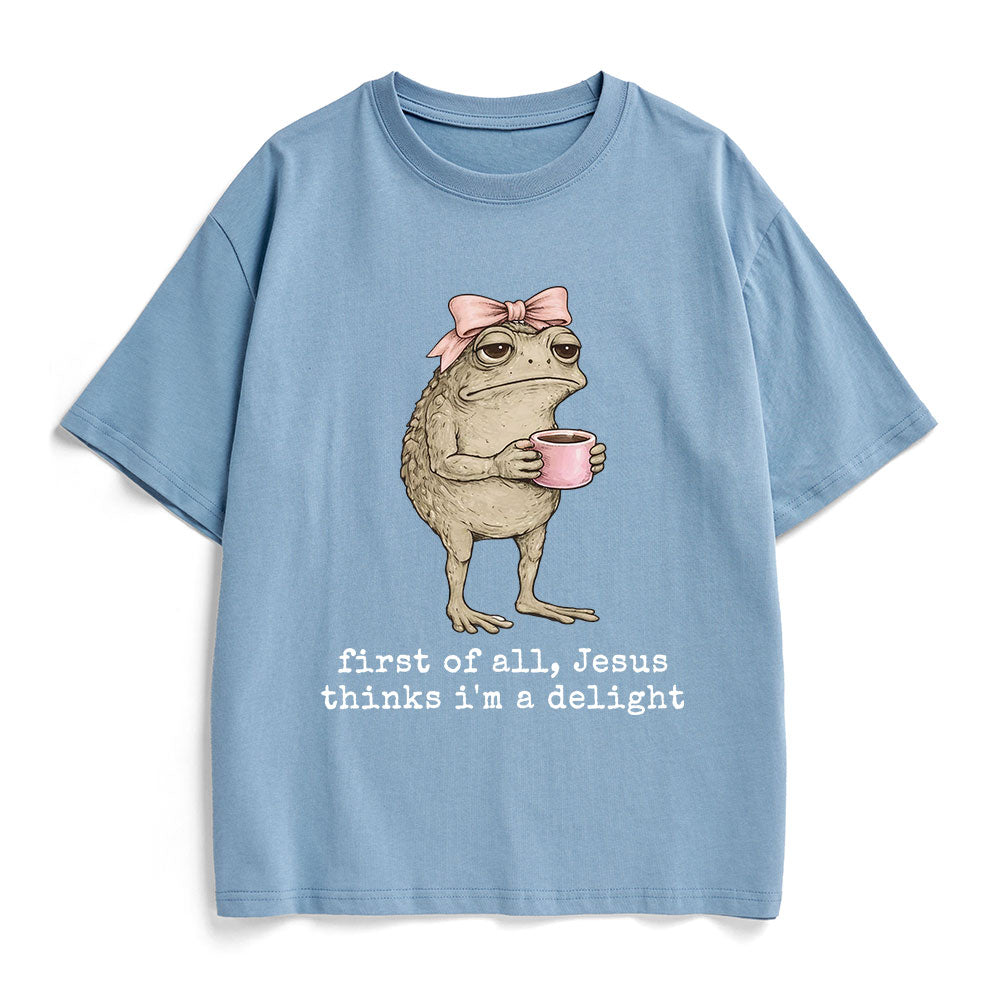 First Of All Jesus Thinks I'm A Delight Christian Heavy Cotton T-Shirt