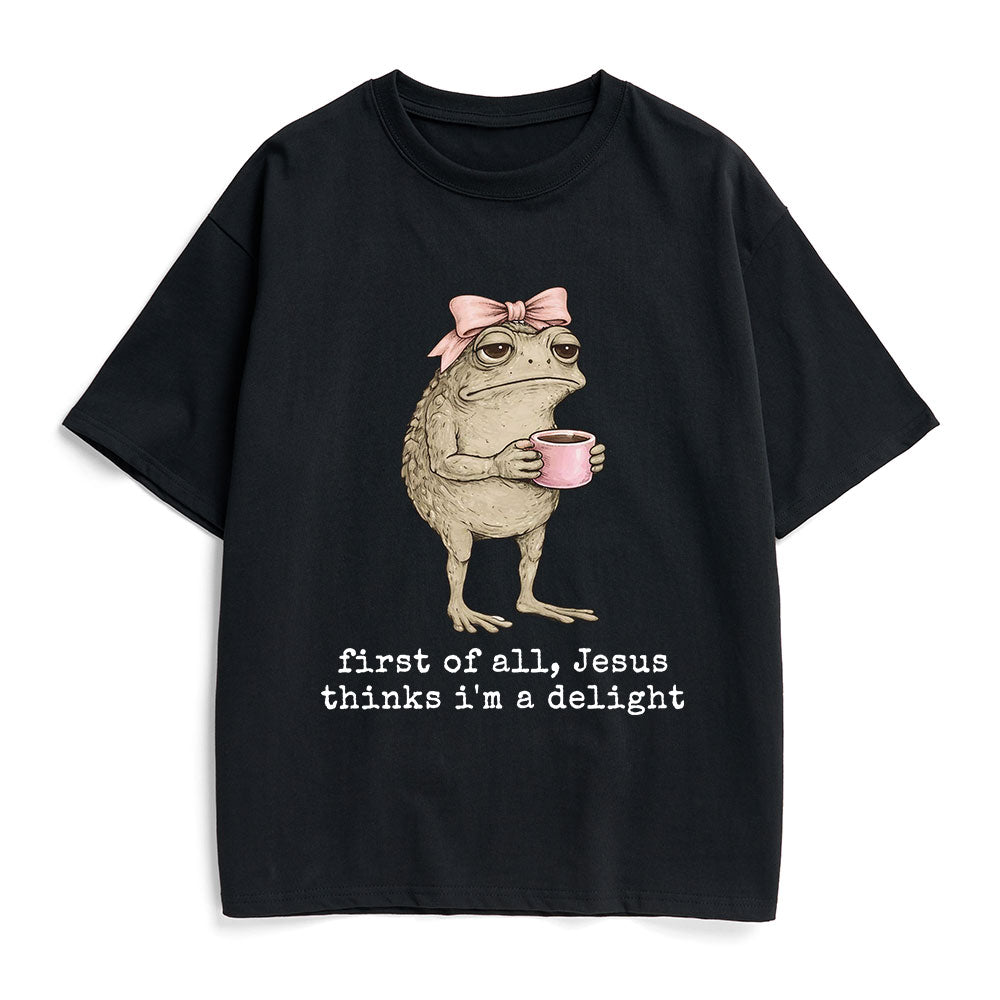 First Of All Jesus Thinks I'm A Delight Christian Heavy Cotton T-Shirt