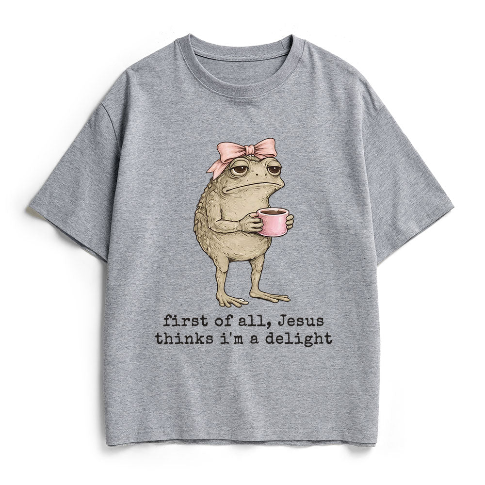 First Of All Jesus Thinks I'm A Delight Christian Heavy Cotton T-Shirt