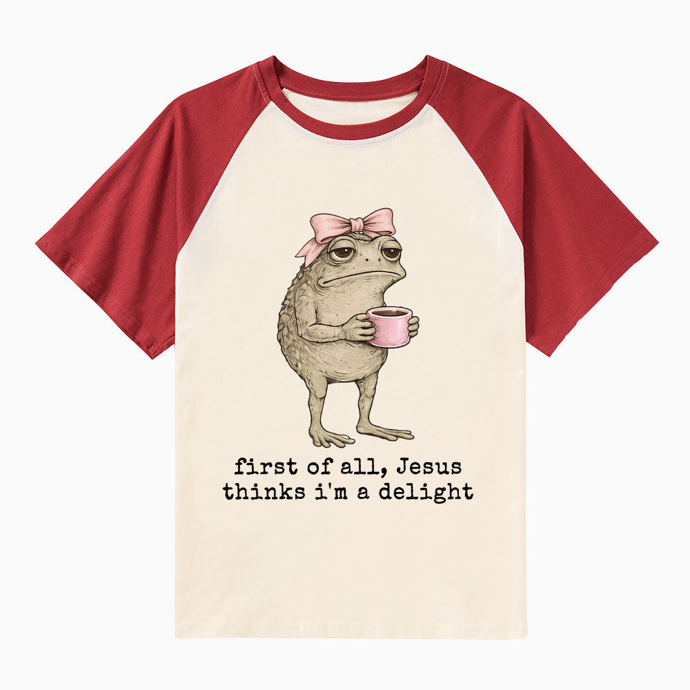 First Of All Jesus Thinks I'm A Delight Christian Raglan Sleeve T-Shirt