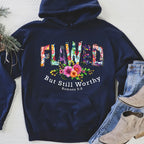 Flawed But Still Worthy Hoodie