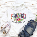 Flawed But Still Worthy Hoodie