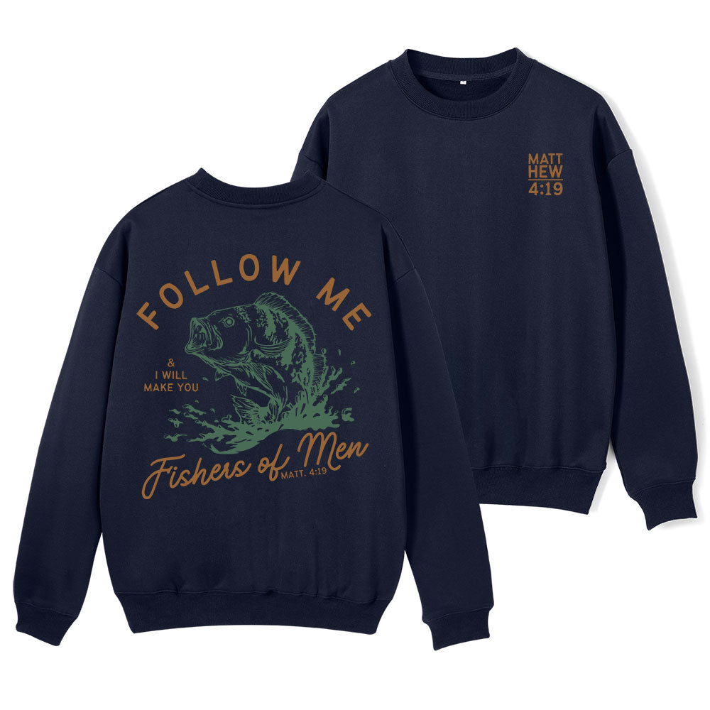 Follow Me I Will Make You Fishers Of Men Christian Fleece Sweatshirt