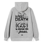 For The Wages Of Sin Is Death But The Gift Of God Is Eternal Life In Jesus Romans 6:23 Christian Hoodie