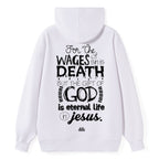For The Wages Of Sin Is Death But The Gift Of God Is Eternal Life In Jesus Romans 6:23 Christian Hoodie