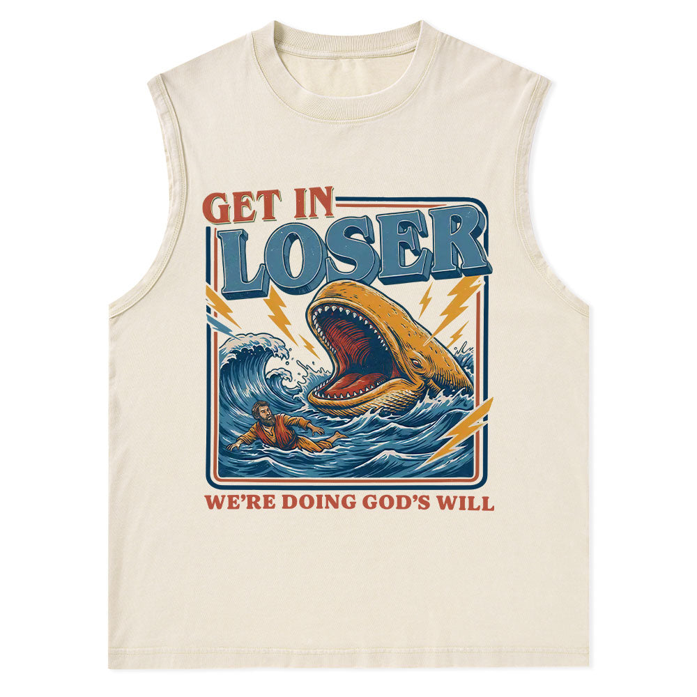 Get In Loser We Are Doing God's Will Christian Washed Tank Top