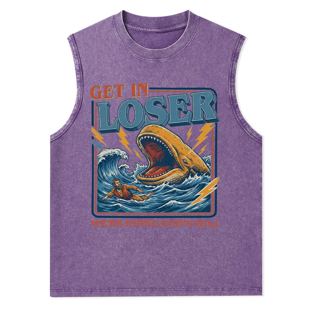 Get In Loser We Are Doing God's Will Christian Washed Tank Top
