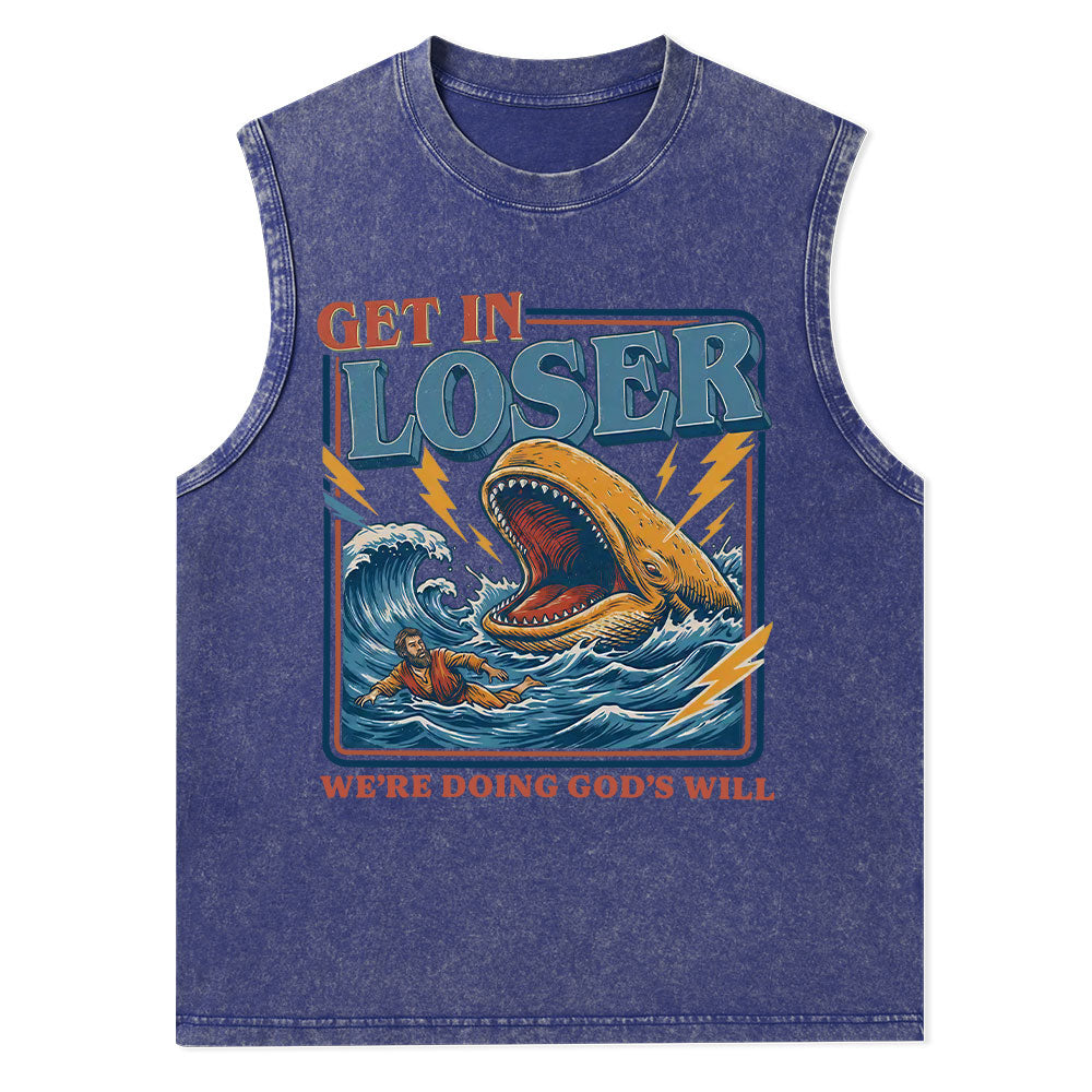 Get In Loser We Are Doing God's Will Christian Washed Tank Top