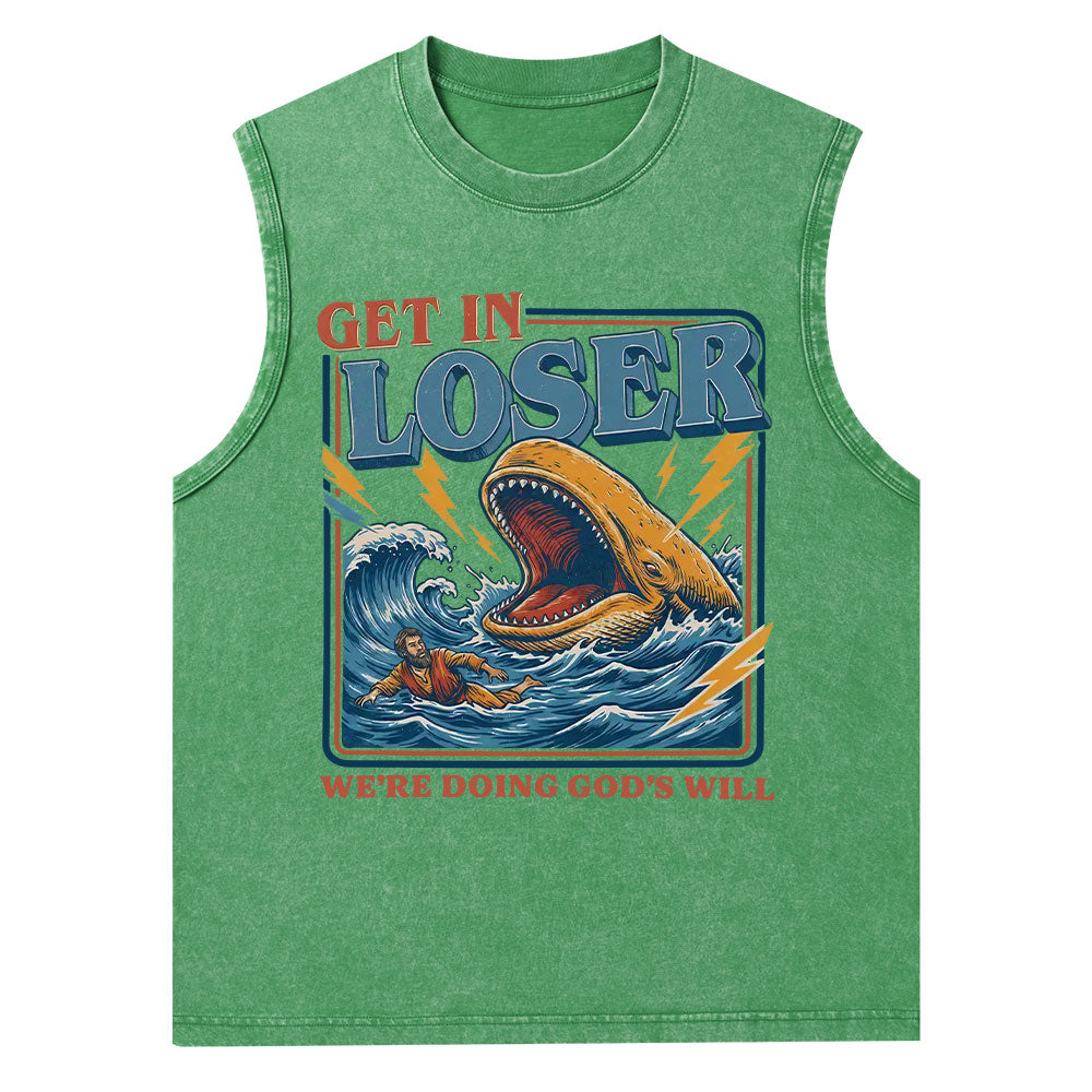 Get In Loser We Are Doing God's Will Christian Washed Tank Top