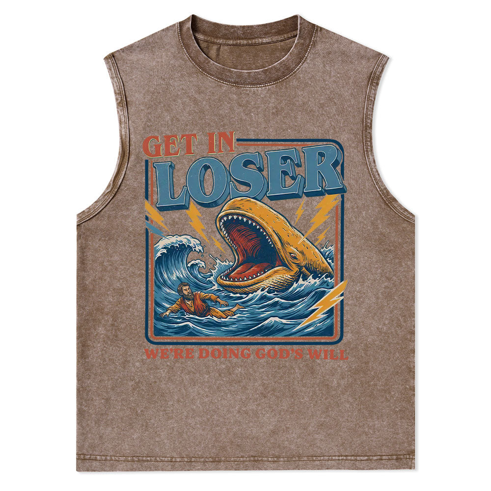Get In Loser We Are Doing God's Will Christian Washed Tank Top