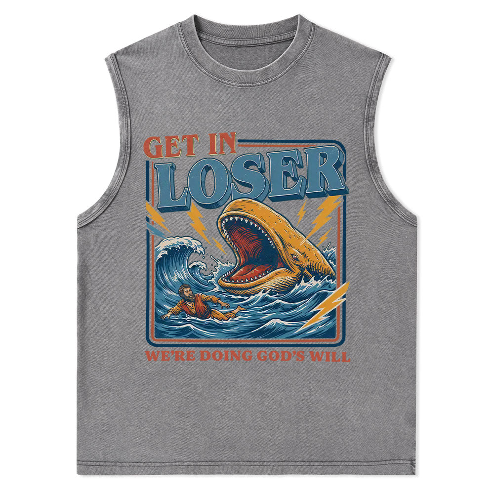 Get In Loser We Are Doing God's Will Christian Washed Tank Top