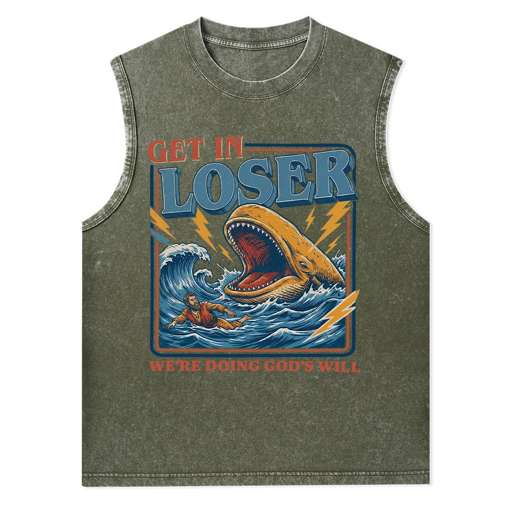 Get In Loser We Are Doing God's Will Christian Washed Tank Top