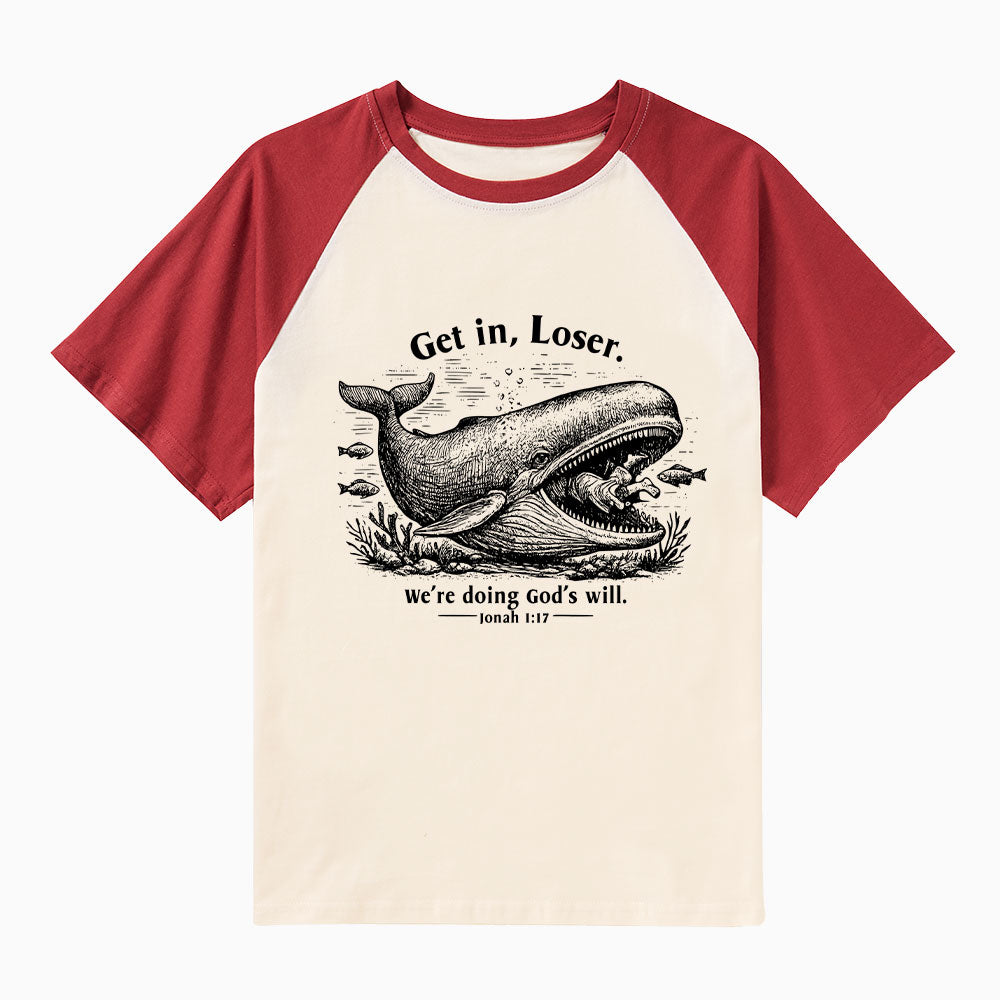 Get In Loser We're Doing God's Will Christian Raglan Sleeve T-Shirt