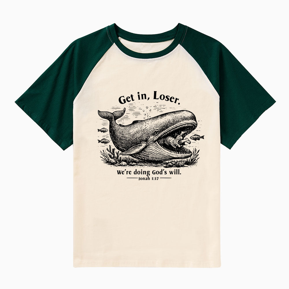 Get In Loser We're Doing God's Will Christian Raglan Sleeve T-Shirt