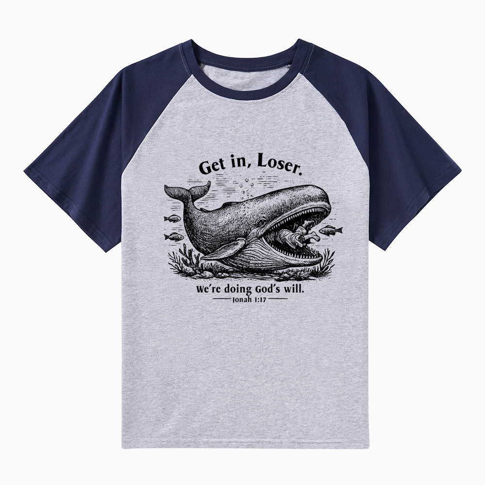 Get In Loser We're Doing God's Will Christian Raglan Sleeve T-Shirt