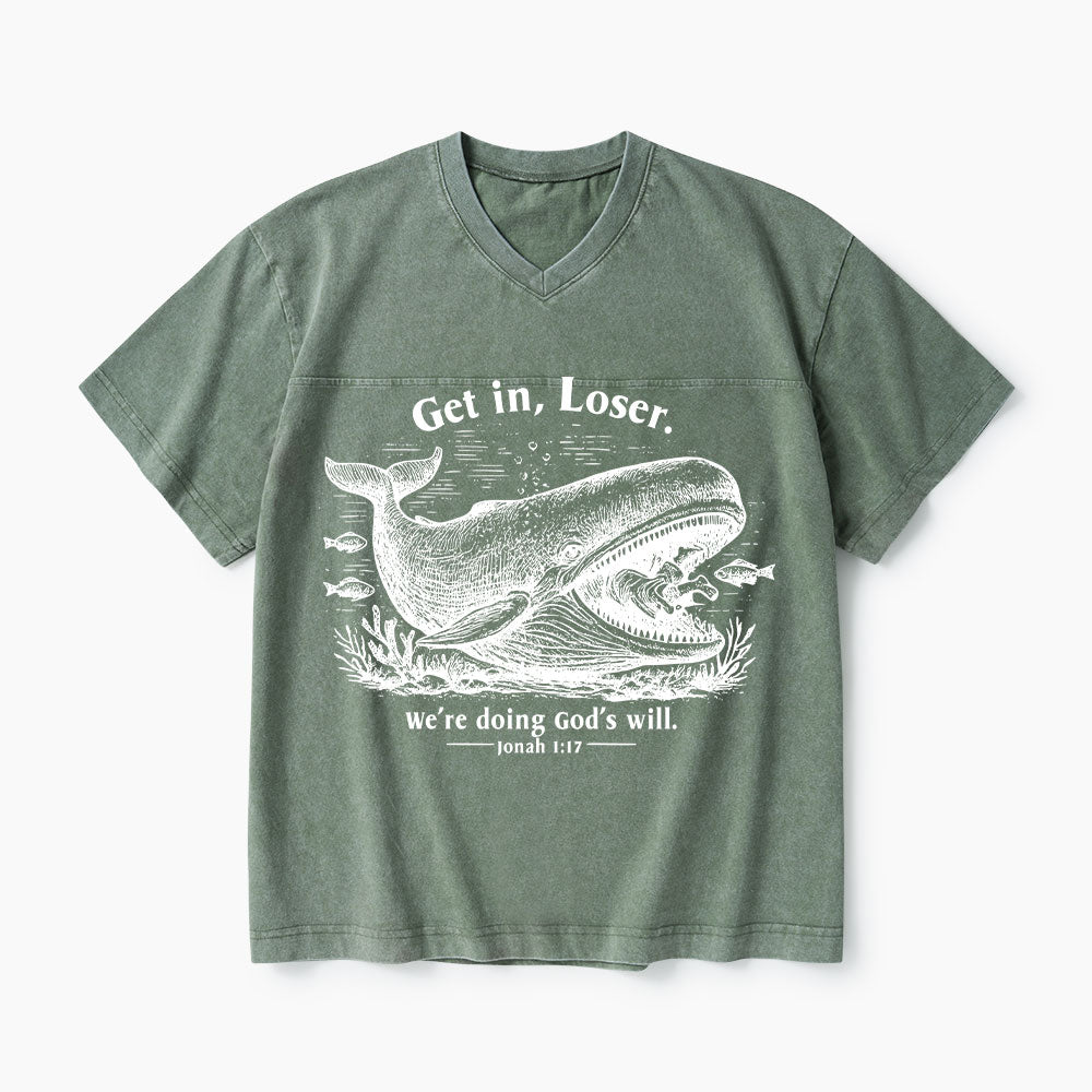 Get In Loser We're Doing God's Will Christian Washed V-Neck T-Shirt