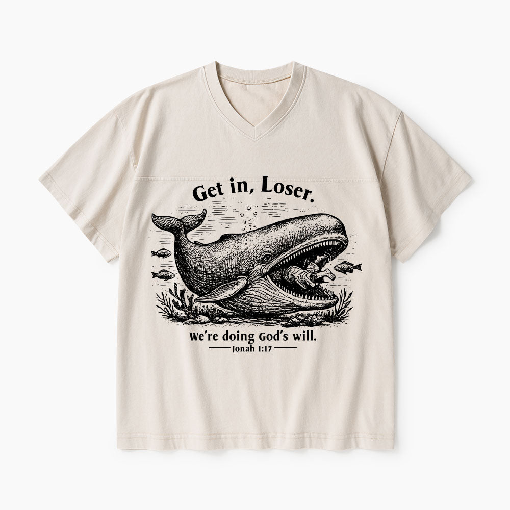 Get In Loser We're Doing God's Will Christian Washed V-Neck T-Shirt