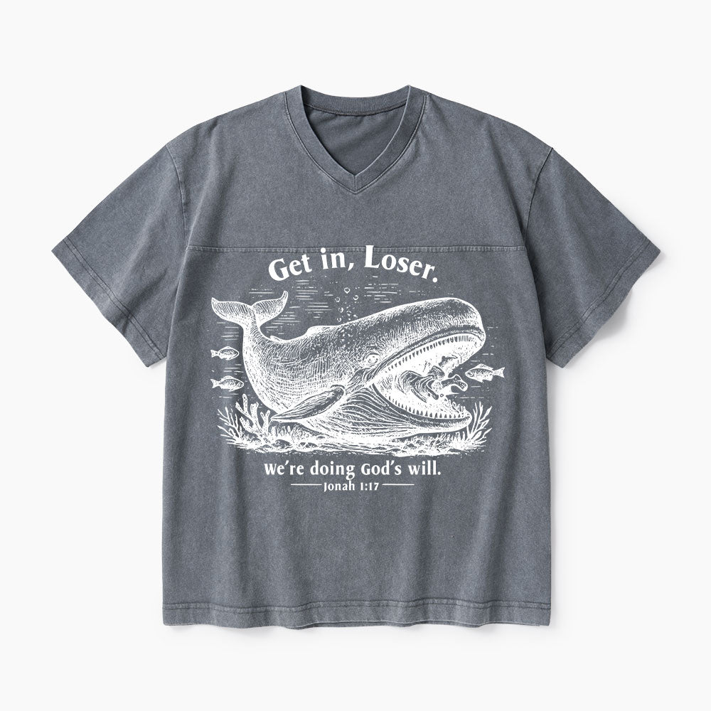 Get In Loser We're Doing God's Will Christian Washed V-Neck T-Shirt