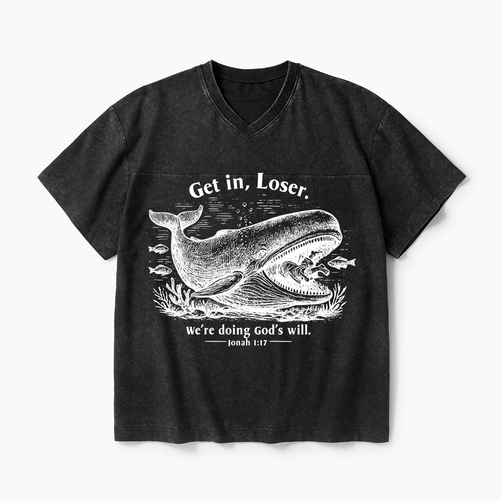 Get In Loser We're Doing God's Will Christian Washed V-Neck T-Shirt
