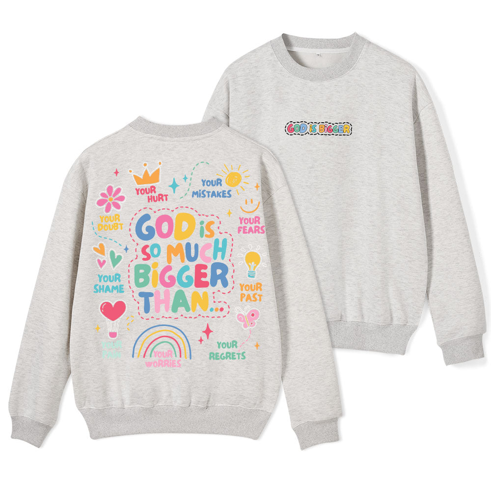 God Is Bigger Christian Fleece Sweatshirt