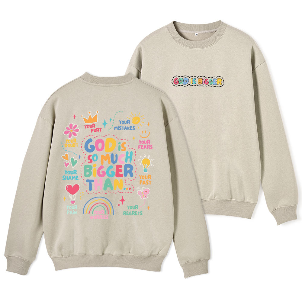 God Is So Much Bigger Than Your Mistakes Christian Fleece Sweatshirt