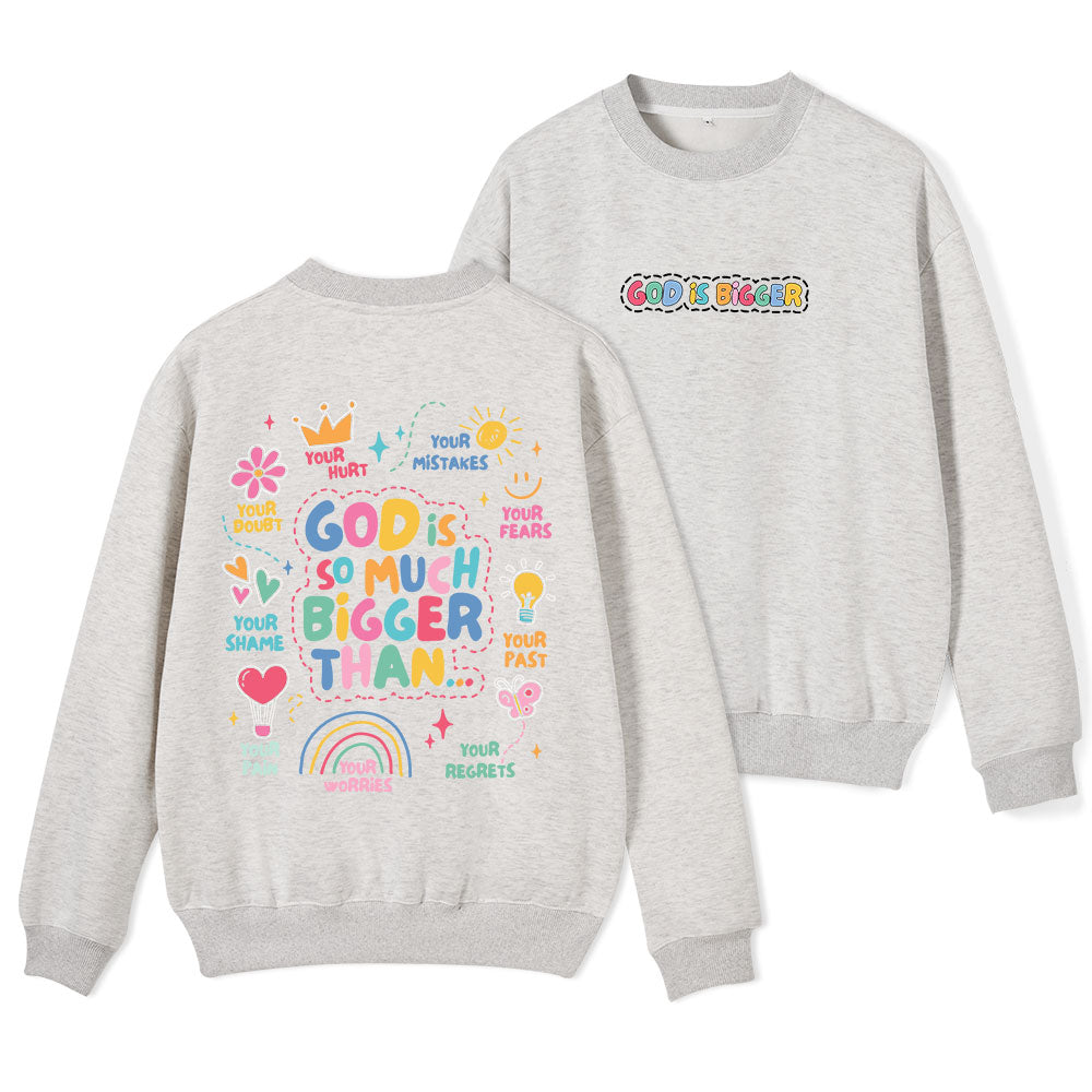 God Is So Much Bigger Than Your Mistakes Christian Fleece Sweatshirt