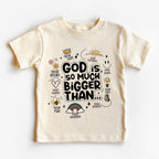 God Is So Much Bigger Than Your Pain Christian Kid T-Shirt