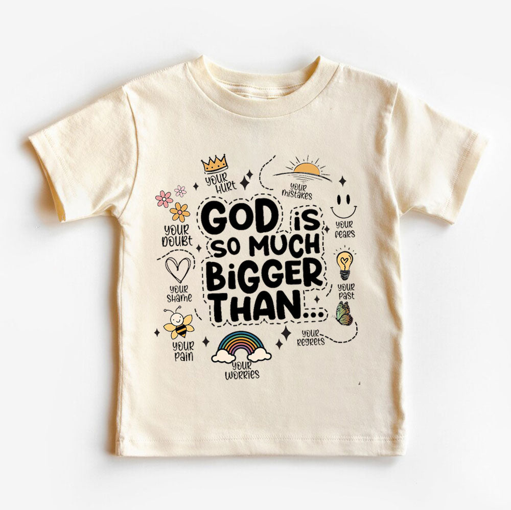 God Is So Much Bigger Than Your Pain Christian Kid T-Shirt