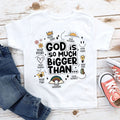 God Is So Much Bigger Than Your Pain Christian Kid T-Shirt