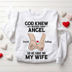 Personalized Name God Knew I Needed An Angel & A Guardian So He Gave Me My Wife &Husband Christian Couple Sweatshirt