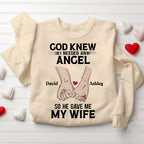 Personalized Name God Knew I Needed An Angel & A Guardian So He Gave Me My Wife &Husband Christian Couple Sweatshirt