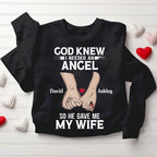 Personalized Name God Knew I Needed An Angel & A Guardian So He Gave Me My Wife &Husband Christian Couple Sweatshirt