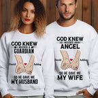 Personalized Name God Knew I Needed An Angel & A Guardian So He Gave Me My Wife &Husband Christian Couple Sweatshirt