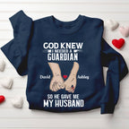 Personalized Name God Knew I Needed An Angel & A Guardian So He Gave Me My Wife &Husband Christian Couple Sweatshirt