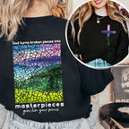 God Turns Broken Pieces Into Masterpieces Christian Sweatshirt