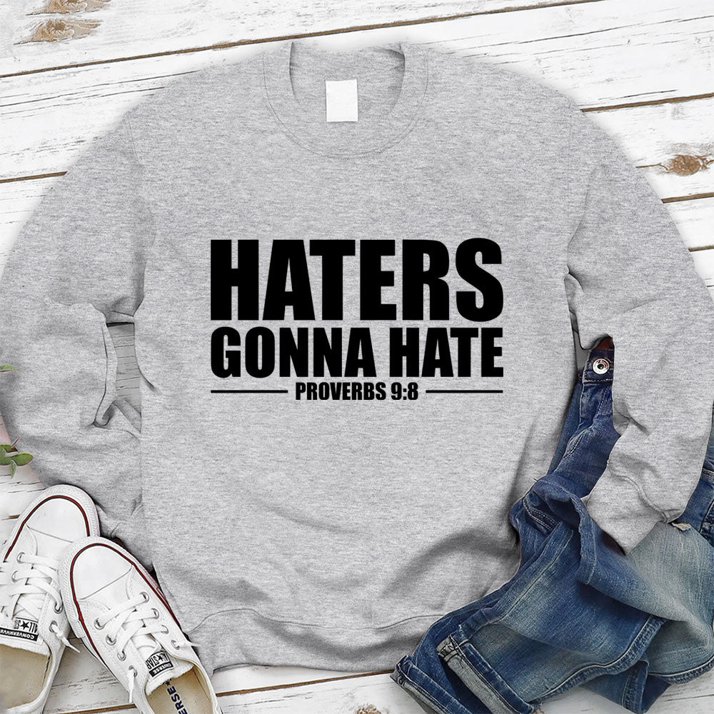 Haters Gonna Hate Christian Sweatshirt