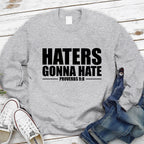 Haters Gonna Hate Christian Sweatshirt