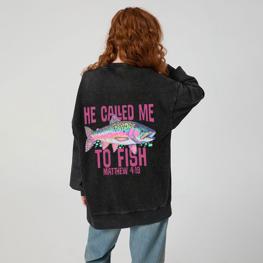 He Called Me To Fish Christian Washed Sweatshirt