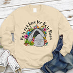 He Is Not Here He Is Risen Christian Sweatshirt