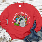 He Is Not Here He Is Risen Christian Sweatshirt